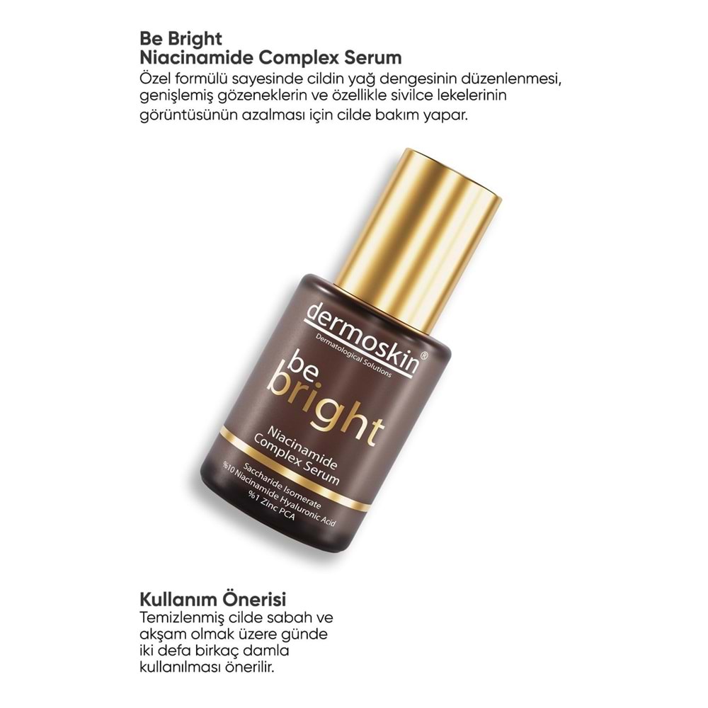DERMOSKİN BE BRİGHT NIACINAMIDE SERUM 30 ML